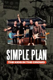 Simple Plan The Kids in the Crowd (2025) ซิมเพิลแพลน เหล่าเด็กในฝูงชน