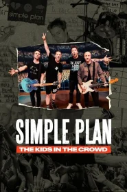 Simple Plan The Kids in the Crowd (2025) ซิมเพิลแพลน เหล่าเด็กในฝูงชน