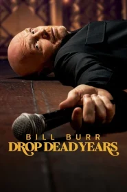 Bill Burr Drop Dead Years (2025)