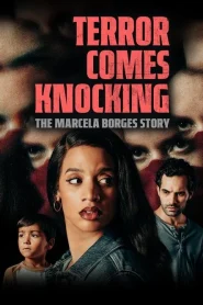 Terror Comes Knocking The Marcela Borges Story (2025)