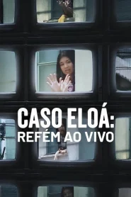 Eloá the Hostage Live on TV (2025) คดีเอโลอา ไลฟ์สดเหตุจับตัวประกัน