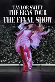 Taylor Swift The Eras Tour The Final Show (2025)