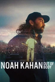 Noah Kahan Out of Body (2026) โนอาห์ คาห์น เส้นทางสู่จุดสูงสุด