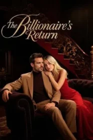 The Billionaire’s Return (2026) มหาเศรษฐีลับ ทวงคืนทุกสิ่ง