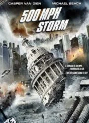 500 MPH Storm  (2013) พายุมหากาฬถล่มโลก