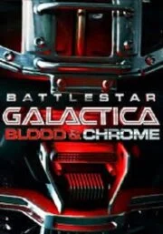 Battlestar Galatica Blood & Chrome (2012) สงครามจักรกลถล่มจักรวาล
