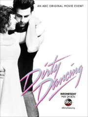 Dirty Dancing (2017) เดอร์ตี้ แดนซ์ซิ่ง