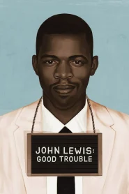 John Lewis: Good Trouble (2017) รัก 7 ปี ขอดีให้ดีอีกสักหน