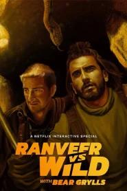 Ranveer vs. Wild with Bear Grylls (2022) ผจญภัยสุดขั้วกับรานวีร์
