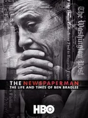 The Newspaperman The Life and Times of Ben Bradlee (2017) หนังสือพิมพ์ชีวิตและเวลา ของ เบรดแบรดลี