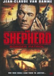 The Shepherd Border Patrol (2008) เดอะเชพเพิร์ด ตำรวจโคตรระห่ำ