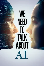 We Need to Talk About A.I (2020) เราต้องพูดคุยเกี่ยวกับ เอ ไอ