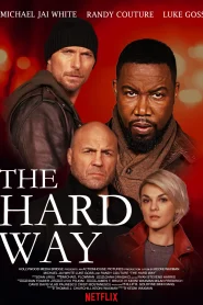 The Hard Way (2019) เดอะ ฮาร์ด เวย์